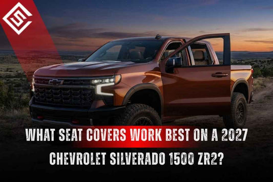 What Seat Covers Work Best on a 2027 Chevrolet Silverado 1500 ZR2?