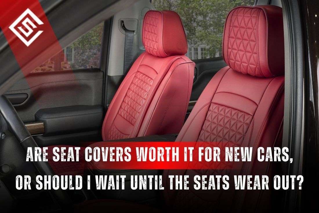 Premium red seat covers installed in a new car interior, raising concern - protect now or wait until seats show visible wear?