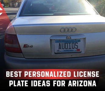 Best Personalized License Plate Ideas for Arizona Vehicles