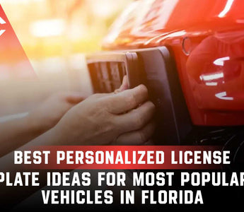 Best Personalized License Plate Ideas for Popular Vehicles in Florida