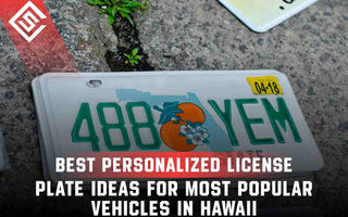 Best Personalized License Plate Ideas for Popular Vehicles in Hawaii