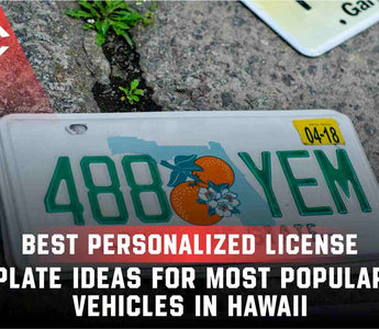 Best Personalized License Plate Ideas for Popular Vehicles in Hawaii