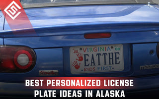 Best Personalized License Plate Ideas in Alaska