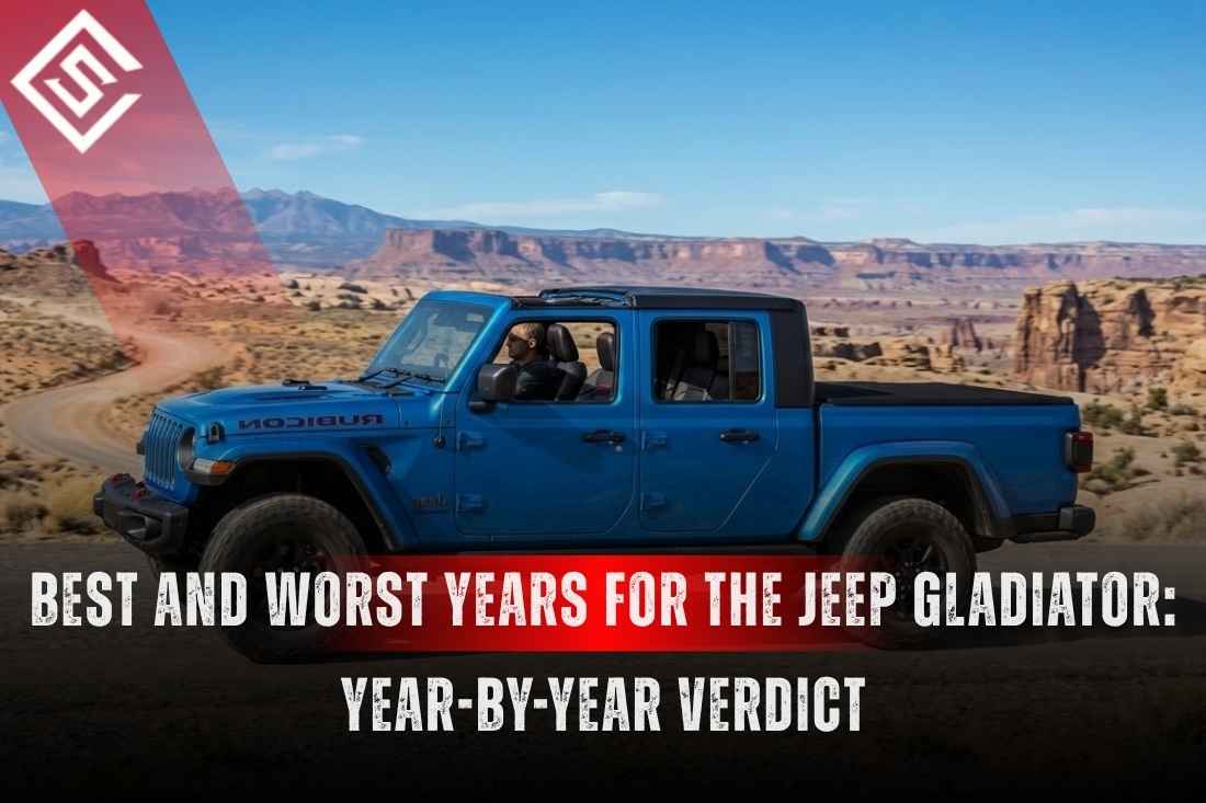 Blue Jeep Gladiator in desert with title text about best and worst model years, matching the used buyer verdict guide.