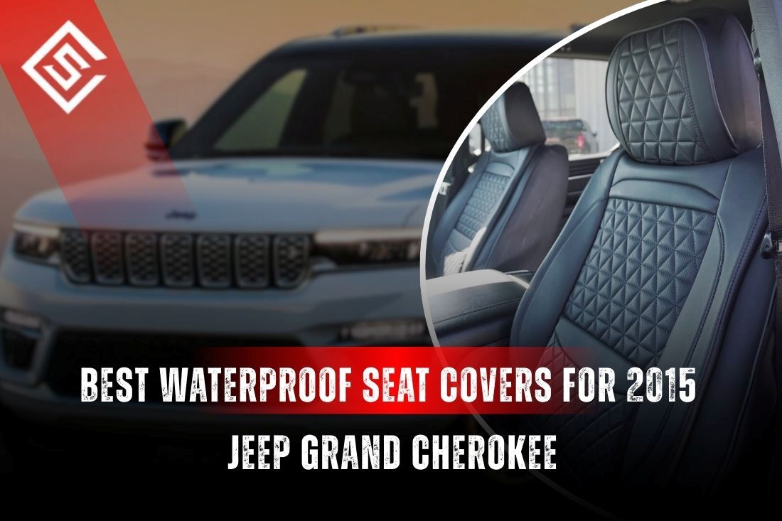 Best Waterproof Seat Covers for a 2015 Jeep Grand Cherokee