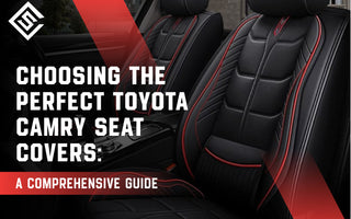 Choosing the Perfect Toyota Camry Seat Covers: A Comprehensive Guide
