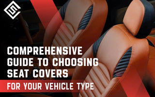 Comprehensive Guide to Choosing Seat Covers for Your Vehicle Type