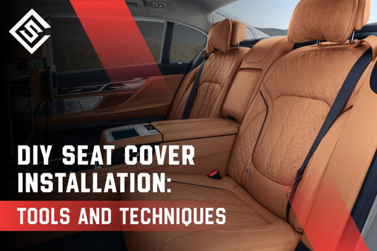 DIY Seat Cover Installation: Tools and Techniques