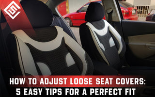 How to Adjust Loose Seat Covers: 5 Easy Tips for a Perfect Fit