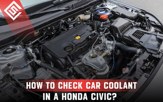 How to Check Car Coolant in a Honda Civic?