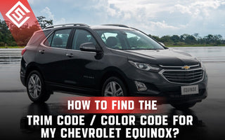 How to Find the Trim Code for My Chevrolet Equinox?