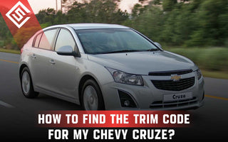 How to Find the Trim Code for My Chevy Cruze