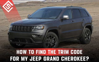 How to Find the Trim Code for My Jeep Grand Cherokee?