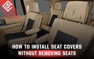 How to Install Seat Covers Without Removing Seats