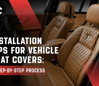 Installation Tips for Vehicle Seat Covers: A Step-by-Step Process