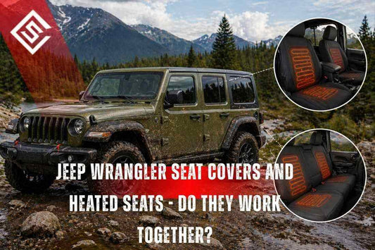 Jeep Wrangler Seat Covers and Heated Seats - Do They Work Together?