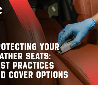 Protecting Your Leather Seats: Best Practices and Cover Options