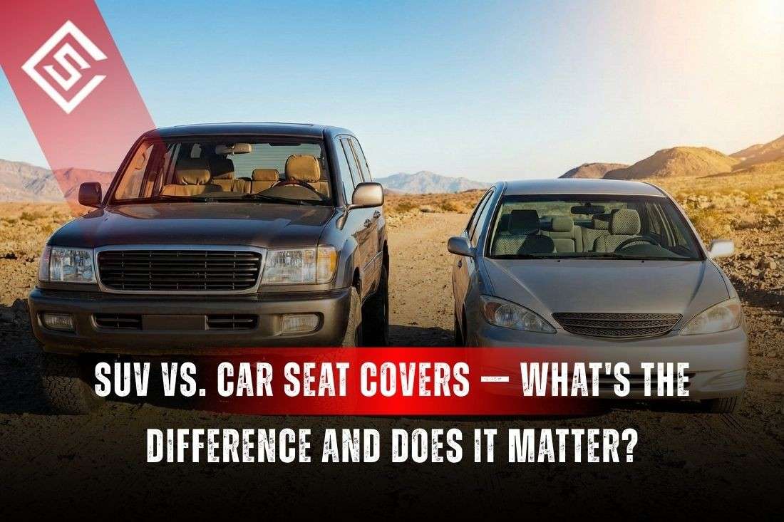 SUV vs. Car Seat Covers - What’s the Difference and Does It Matter? 