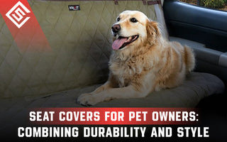 Seat Covers for Pet Owners: Combining Durability and Style