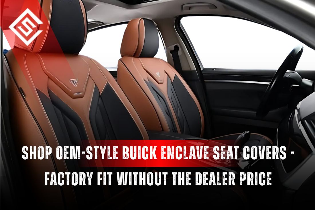 Shop OEM-Style Buick Enclave Seat Covers - Factory Fit Without the Dealer Price
