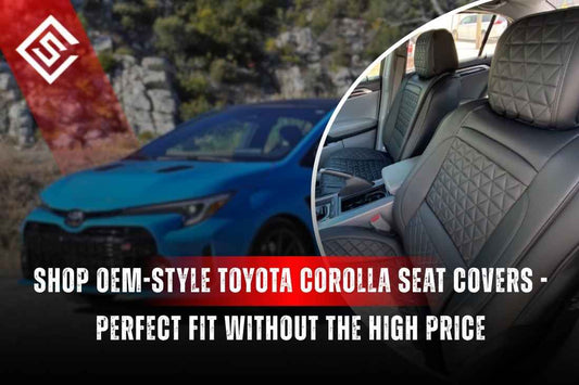 Shop OEM-Style Toyota Corolla Seat Covers - Perfect Fit Without the High Price