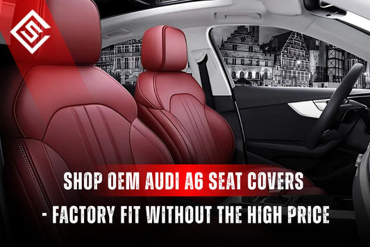 Shop OEM Audi A6 Seat Covers - Factory Fit Without the High Price