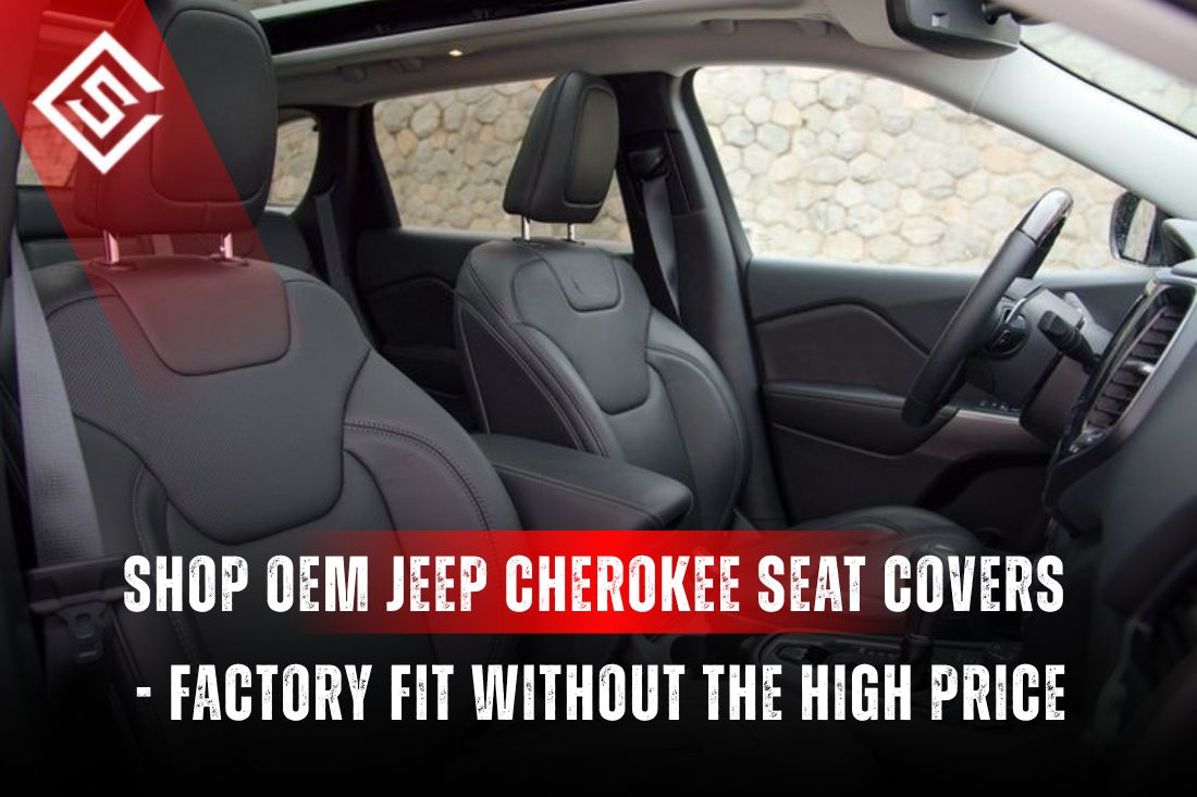 Shop OEM Jeep Cherokee Seat Covers - Factory Fit Without the High Price