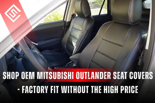 Shop OEM Mitsubishi Outlander Seat Covers - Perfect Fit Without the Dealership Markup