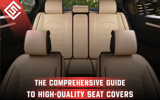The Comprehensive Guide to High-Quality Seat Covers