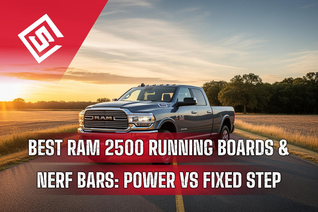 Best Ram 2500 Running Boards & Nerf Bars: Power Step vs Fixed Step Compared