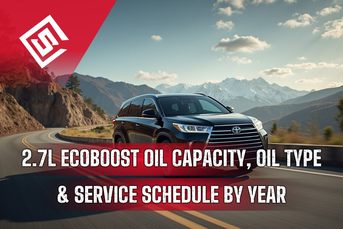 2.7L EcoBoost Oil Capacity, Oil Type & Service Schedule by Year