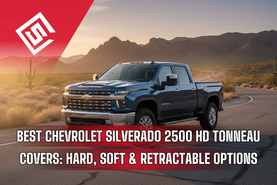 Best Chevrolet Silverado 2500 HD Tonneau Covers: Hard, Soft & Retractable Options