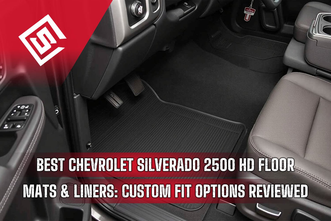 Best Chevrolet Silverado 2500 HD Floor Mats & Liners: Custom Fit Options Reviewed