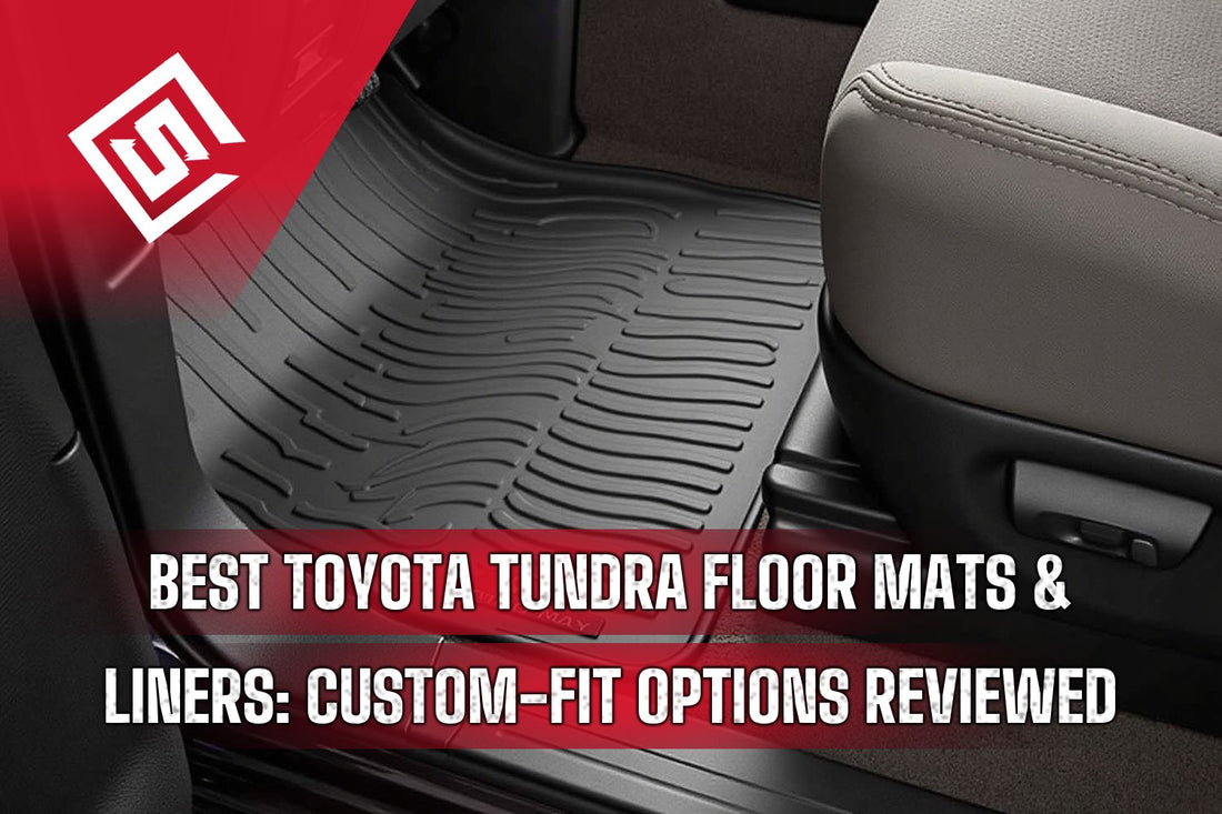 Best Toyota Tundra Floor Mats & Liners: Custom-Fit Options Reviewed