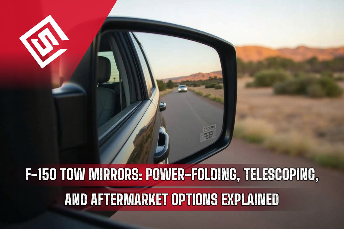 F-150 Tow Mirrors: Power-Folding, Telescoping, and Aftermarket Options Explained