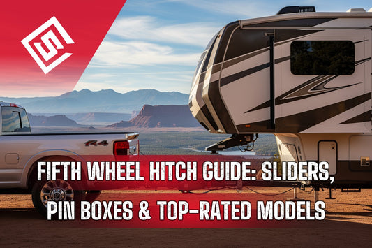 Fifth Wheel Hitch Guide: Sliders, Pin Boxes, and Top-Rated Models Explained