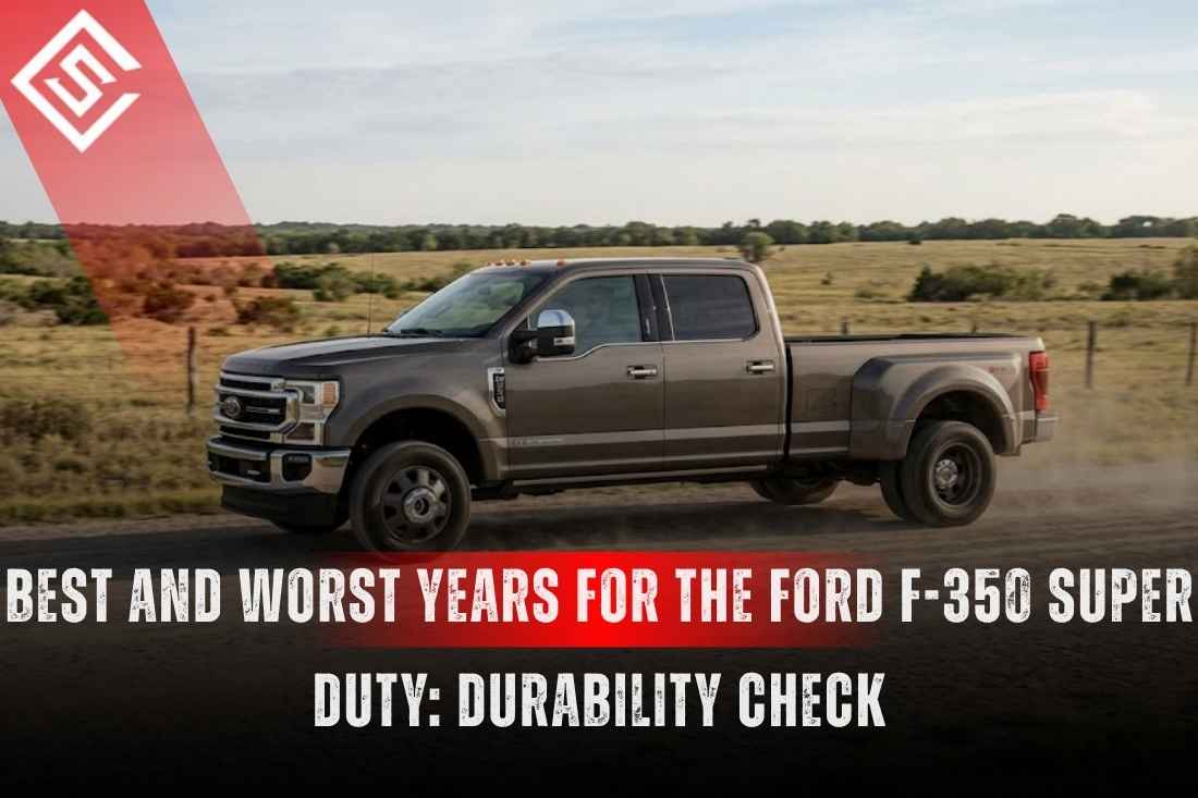 Ford F-350 Super Duty parked in open field, highlighting the best and worst model years for towing durability today.