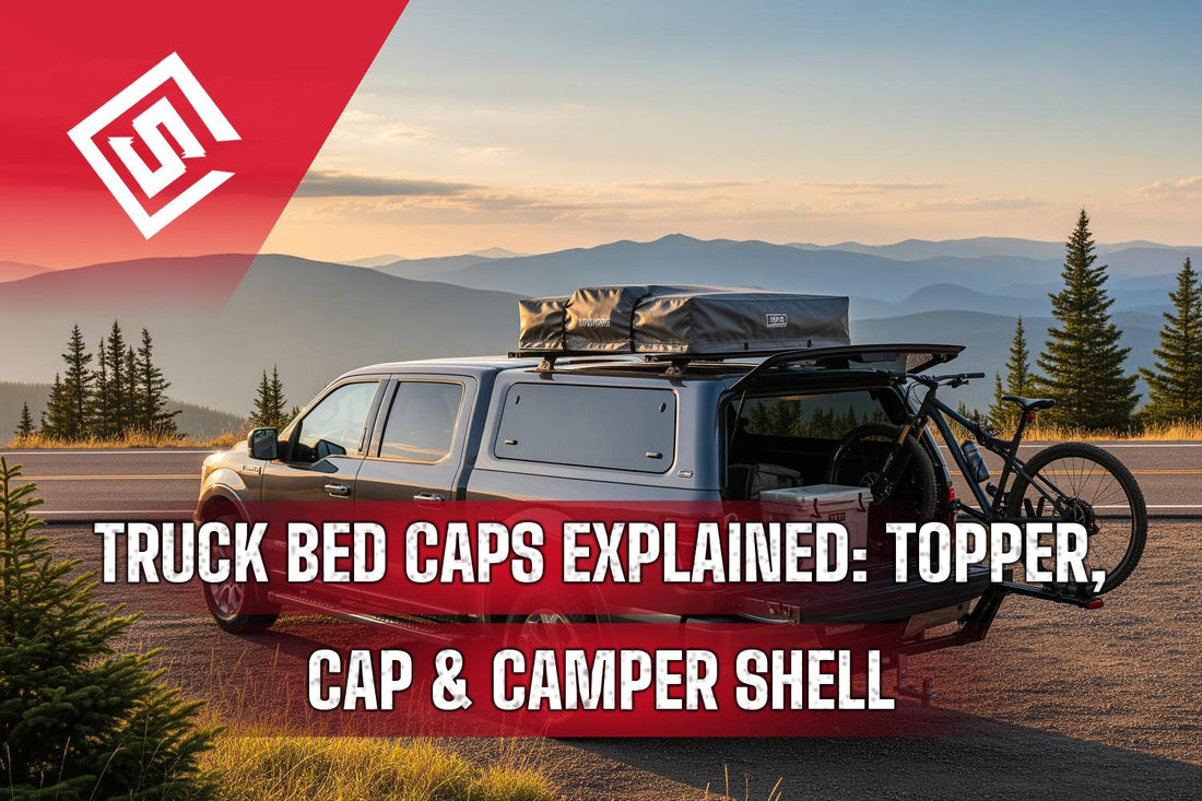 Truck Bed Caps Explained: Topper, Cap, and Camper Shell — What You Need to Know